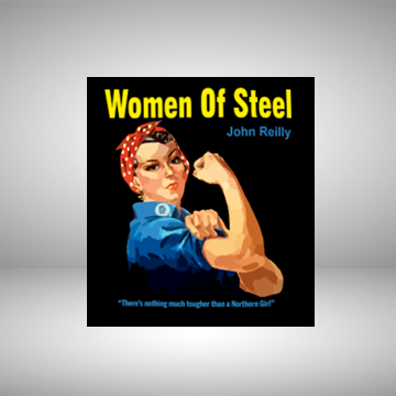 JOHN REILLY WOMEN OF STEEL T-SHIRTS