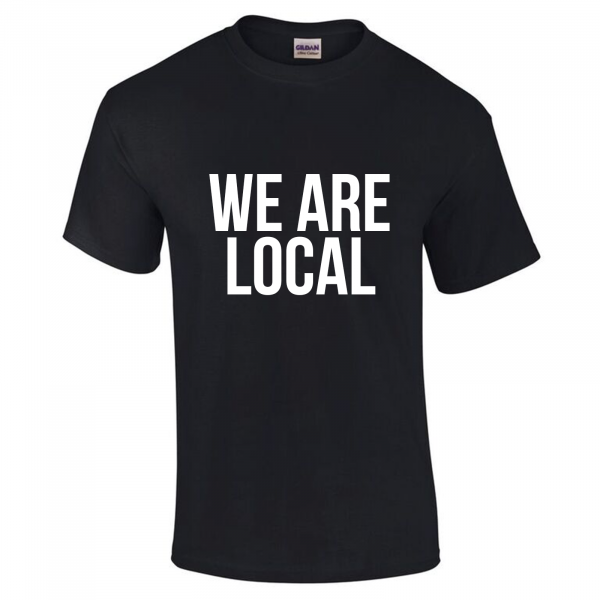 We Are Local - League of Gentlemen Style T Shirt (Choice of Colours) Gildan Tee (T-Shirt)