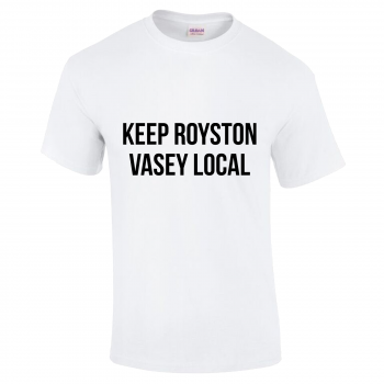 Keep Royston Vasey Local - League of Gentlemen Style T Shirt (Choice of Colours) Gildan Tee (T-Shirt)